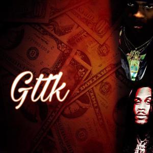 GTTK (feat. RealKreature & Phace) [Explicit]