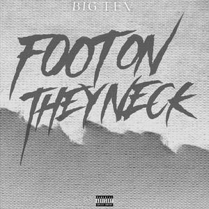 Foot On They Neck (Explicit)