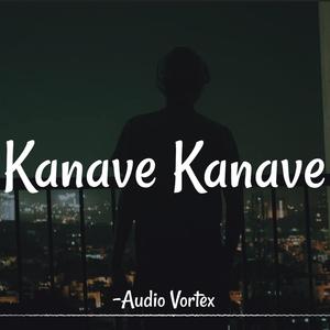 Kanave Kanave (Lofi Flip)