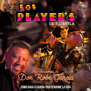 Las Canciones De Don Robe García (Como Daga Clavada/Partiéndome La Vida)