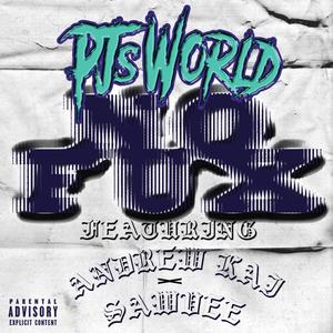 NO FUX(feat. Andrew Kai & SAWVEE) (Explicit)