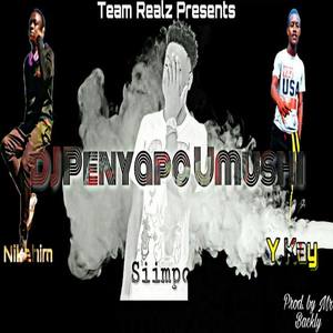 Dj Penyapo Umushi(feat. Nikehim, Y Kay & Siimpo)