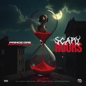 Scary Hours (feat. Prince Dre) (Explicit)