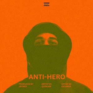 Anti-Hero (feat. Escxnor & Quinlan) (Explicit)