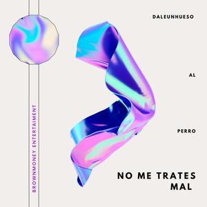 no me trates mal (feat. Yeyo Perez & MB Beats)