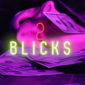 2 Blicks(feat. Swervoo, EastsideTK, 88SD & Tommy Blanco) (Explicit)