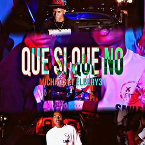 Que si que no (feat.) Elbery31