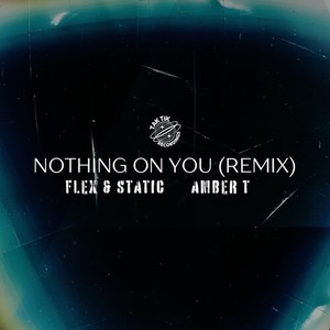 Nothing on You (Flex and Static Remix)