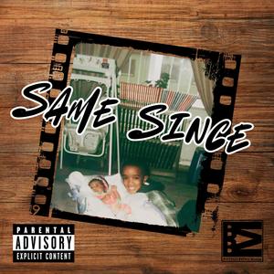 Same Since (Explicit)