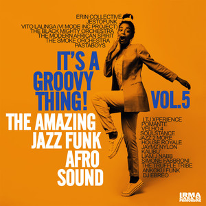 It's A Groovy Thing! Vol.5 (The Amazing Jazz Funk Afro Sound)