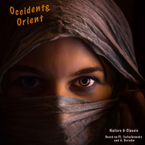 Occident and Orient - Rise and Fall of the Occident: based on P.I. Tschaikowsky: Symphonie No.6,op.74 