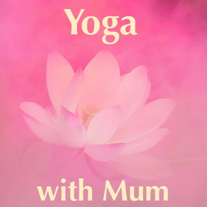 Yoga with Mum