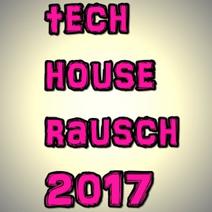 tech house rausch 2017
