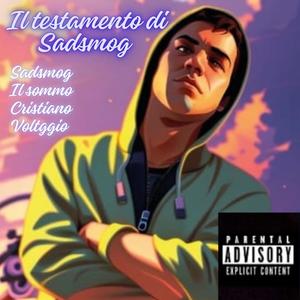 Il Testamento di Sadsmog (feat. Sadsmog & Il Sommo Sulla Wawe) (Explicit)