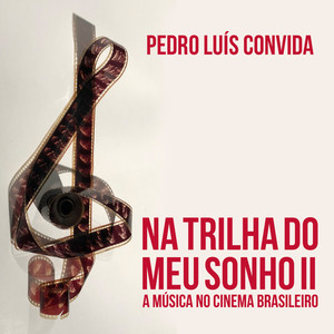 Na Trilha do Meu Sonho II - A Música no Cinema Brasileiro