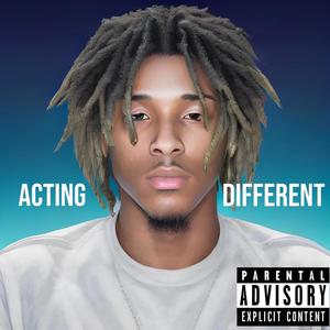 Acting Different (Explicit)