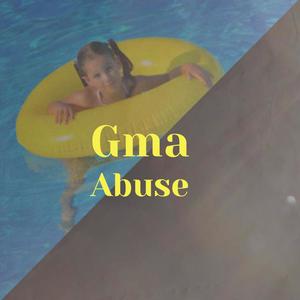 Gma Abuse