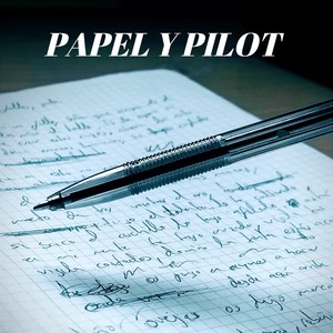 Papel y Pilot (Explicit)