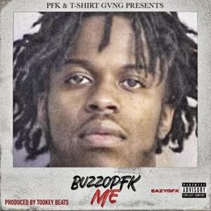 Me (feat. Buzzo Pfk) (Explicit)
