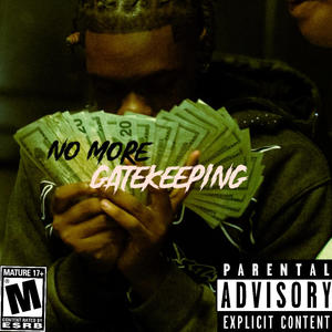 No More GateKeeping (Explicit)