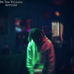 B4 The Villain Arrives (Explicit)