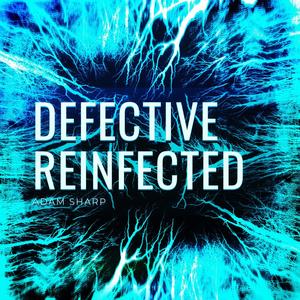 Defective (Reinfected Version) [Explicit]