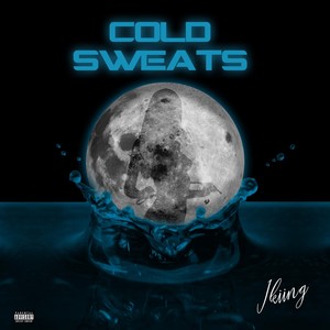 Cold Sweats (Explicit)