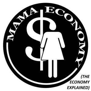 Mama Economy(The Economy Explained)