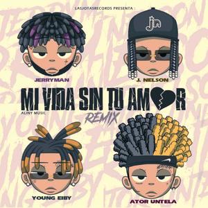 Mi Vida Sin Tu Amor (feat. Ator Untela & Young Eiby)