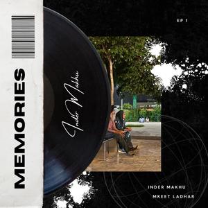MEMORIES (feat. Mkeet Ladhar)