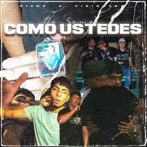 NO SOMOS COMO USTEDES (Explicit)