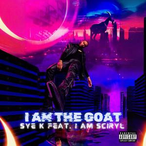 I Am The Goat Freestyle (feat. I Am SciryL) [Explicit]