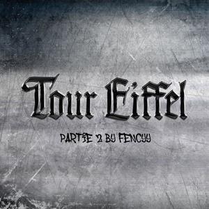 Tour Eiffel (Partie 2) (feat. Fencyy) [Explicit]