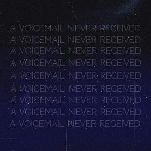 A Voicemail Never Received (Explicit)