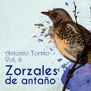 Zorzales de Antaños - Antonio Tormo, Vol. 8