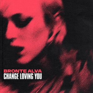 Change Loving You (Explicit)