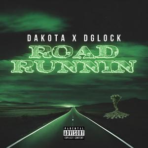 Road Runnin (feat. Dglock) (Explicit)