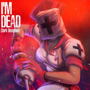 I'm Dead(Dark Deception) (Explicit)