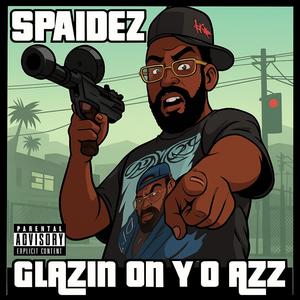 Glazin On Yo Azz (Explicit)