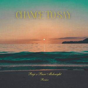 Chance to say (Remix)