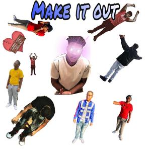 Make It Out (Explicit)