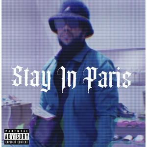 Stay In Paris (Explicit)