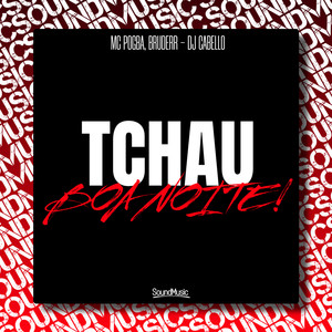 Tchau, Boa Noite! (Explicit)