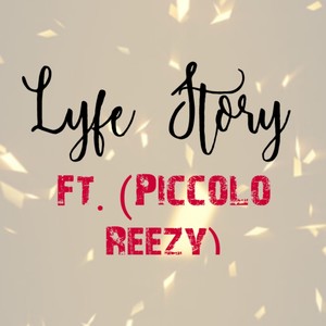 Lyfe Story(feat. Piccolo Reezy) (Explicit)