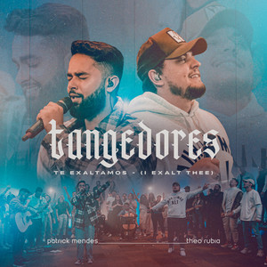 Tangedores / Te Exaltamos (I EXALT THEE) (Ao Vivo - Playback)