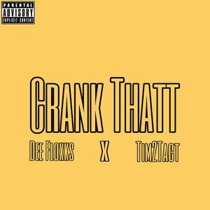 Crank Thatt (feat. Dee Floxks) [Explicit]