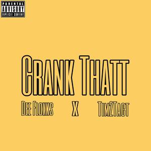Crank Thatt (feat. Dee Floxks) (Explicit)