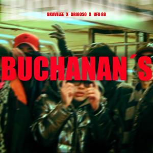 BUCHANAN'S (feat. UFO 88 & BKAVELEE) (Explicit)