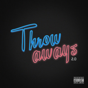 Throw Aways 2.0 (Explicit)