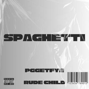 Spaghetti (feat. RudeChild) (Explicit)